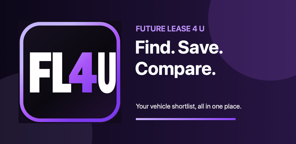 Future Lease 4 U app. Find. Save. Compare. Your vehicle shortlist, all in one place.